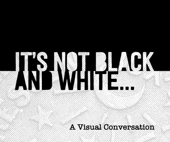 It's Not Black & White...